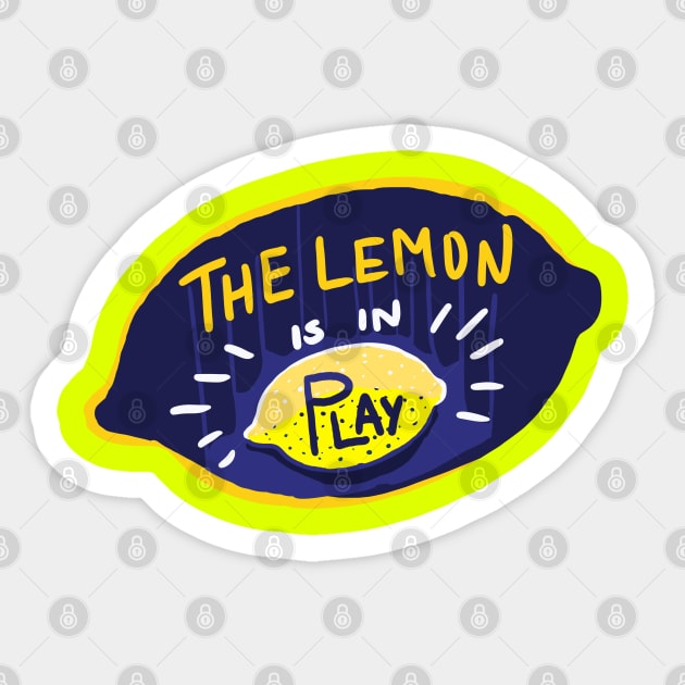 The lemon is in play Sticker by SallySparrow